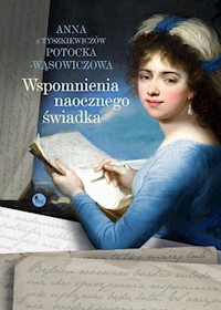 Wspomnienia naocznego świadka - Potocka-Wąsowiczowa Anna - ebook + książka