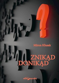 Znikąd donikąd - Miron Kłusak - książka
