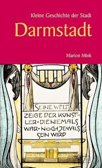 Kleine Geschichte der Stadt Darmstadt - Marion Mink - ebook