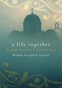 A Life Together - Sigrist Seraphim - ebook