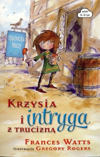 Krzysia i intryga z trucizną - Frances Watts - książka