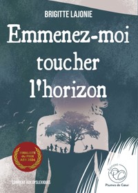 Emmenez-moi toucher l'horizon - Brigitte Lajonie - ebook