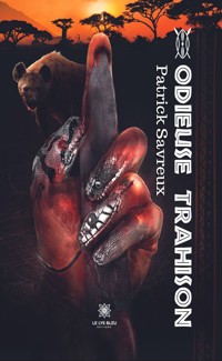 Odieuse trahison - Patrick Savreux - ebook