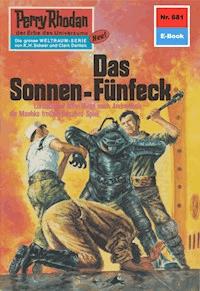 Perry Rhodan 681: Das Sonnen-Fünfeck -  Kurt Mahr - ebook