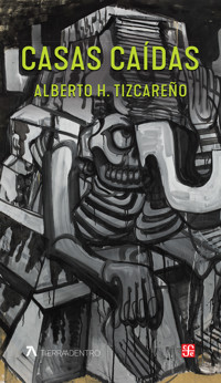 Casas Caídas - Alberto H. Tizcareño - ebook