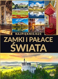 Najpiękniejsze zamki i pałace świata - Wojtyczka Izabela - książka