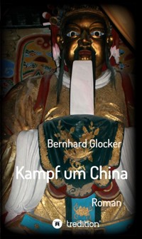 Kampf um China - Bernhard Glocker - ebook
