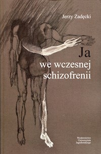 Ja we wczesnej schizofrenii - Zadęcki Jerzy - książka