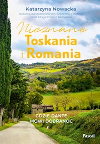 Nieznane Toskania i Romania - Nowacka Katarzyna - ebook + książka