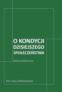 O kondycji dzisiejszego społeczeństwa (pismo polemiczne) - Yans R.K. - książka