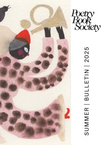 Poetry Book Society Summer 2025 Bulletin -  - ebook