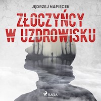 Złoczyńcy w uzdrowisku. Złoczyńcy w uzdrowisku - Napiecek Jędrzej - audiobook