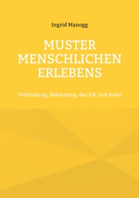 Muster menschlichen Erlebens - Ingrid Manogg - ebook