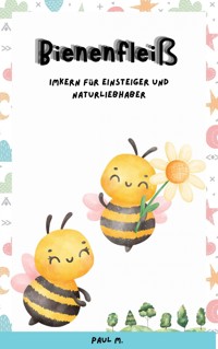 Bienenfleiß - Mareike W. - ebook