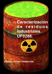 Caracterización De Residuos Industriales. Uf0288. - Raquel García Laureano - ebook