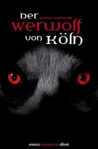 Der Werwolf von Köln - Myriane Angelowski - ebook