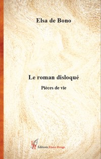Le roman disloqué - Elsa de Bono - ebook