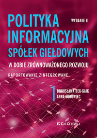 Polityka informacyjna spółek giełdowych w dobie zrównoważonego rozwoju. - Bek-Gaik Bogusława, Surowiec Anna - książka