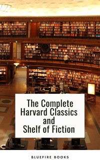 The Complete Harvard Classics and Shelf of Fiction - Charles W. Eliot - ebook