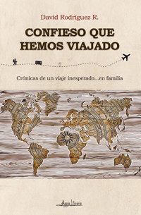 Confieso que hemos viajado - David Rodríguez R. - ebook