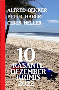 10 Rasante Dezember Krimis 2022 - Alfred Bekker - ebook