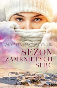 Sezon zamkniętych serc - Wioletta Leśków-Cyrulik - książka