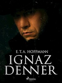 Ignaz Denner - Hoffmann E.T.A. - ebook