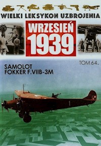 Wielki Leksykon Uzbrojenia Wrzesień 1939 Tom 64 Samolot Fokker F.VII-3M - Mazur Wojciech - książka