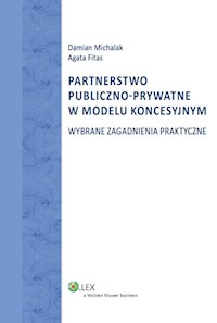 Partnerstwo publiczno-prywatne w modelu koncesyjnym - Damian Michalak - książka