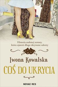 Coś do ukrycia - Iwona Kowalska - ebook + książka