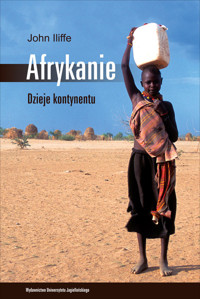 Afrykanie Dzieje kontynentu - Iliffe John - książka