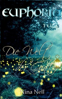 Euphoria Band 3 - Die Welt der Götter - Nina Nell - ebook