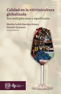 Calidad en la vitivinicultura globalizada: sus múltiples usos y significados - Martha Judith Sánchez Gómez - ebook