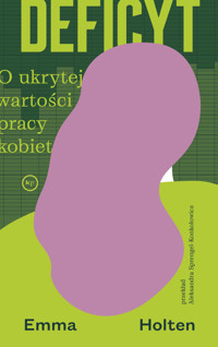 Deficyt. O ukrytej wartości pracy kobiet - Emma Holten - książka