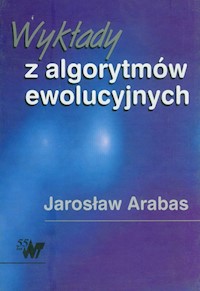 Wykłady z algorytmów ewolucyjnych - Arabas Jarosław - książka