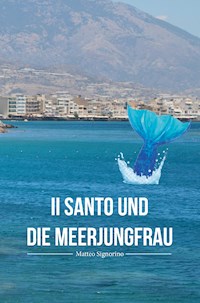 Il Santo und die Meerjungfrau - Matteo Signorino - ebook