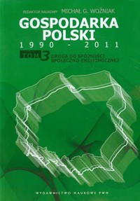 Gospodarka Polski 1990-2011 Tom 3 -  - książka