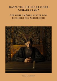Rasputin: Heiliger oder Scharlatan? - Anna L. Leonow - ebook