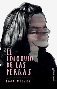 El coloquio de las perras - Miguel Luna - ebook