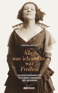 Alles, was ich wollte, war Freiheit - Hertha Kratzer - ebook