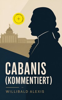 Cabanis (Kommentiert) - Willibald Alexis - ebook