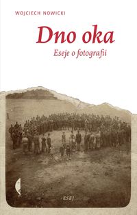 Dno oka - Wojciech Nowicki - książka