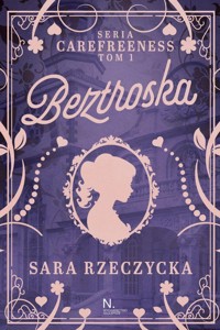 Beztroska Tom 1 - Rzeczycka Sara - ebook + książka