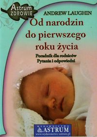 Od narodzin do pierwszego roku życia - Andrew Laughin - książka