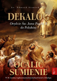 Dekalog. Orędzie św. Jana Pawła II do Polaków. Ocalić sumienie - ks. prof Edward Staniek - książka