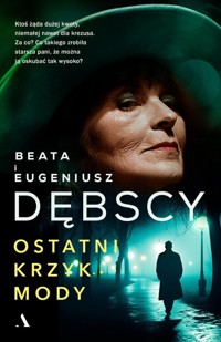 Ostatni krzyk mody - Dębska Beata, Dębski Eugeniusz - książka