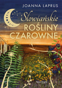 Słowiańskie rośliny czarowne - Joanna Laprus - ebook + audiobook + książka