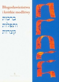Błogosławieństwa i krótkie modlitwy - Pash Boaz Rabin - książka