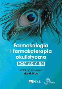 Farmakologia i farmakoterapia okulistyczna. Kompendium - Marek Prost - książka