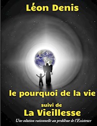 Le pourquoi de la vie, suivi de La Vieillesse - Léon Denis - ebook